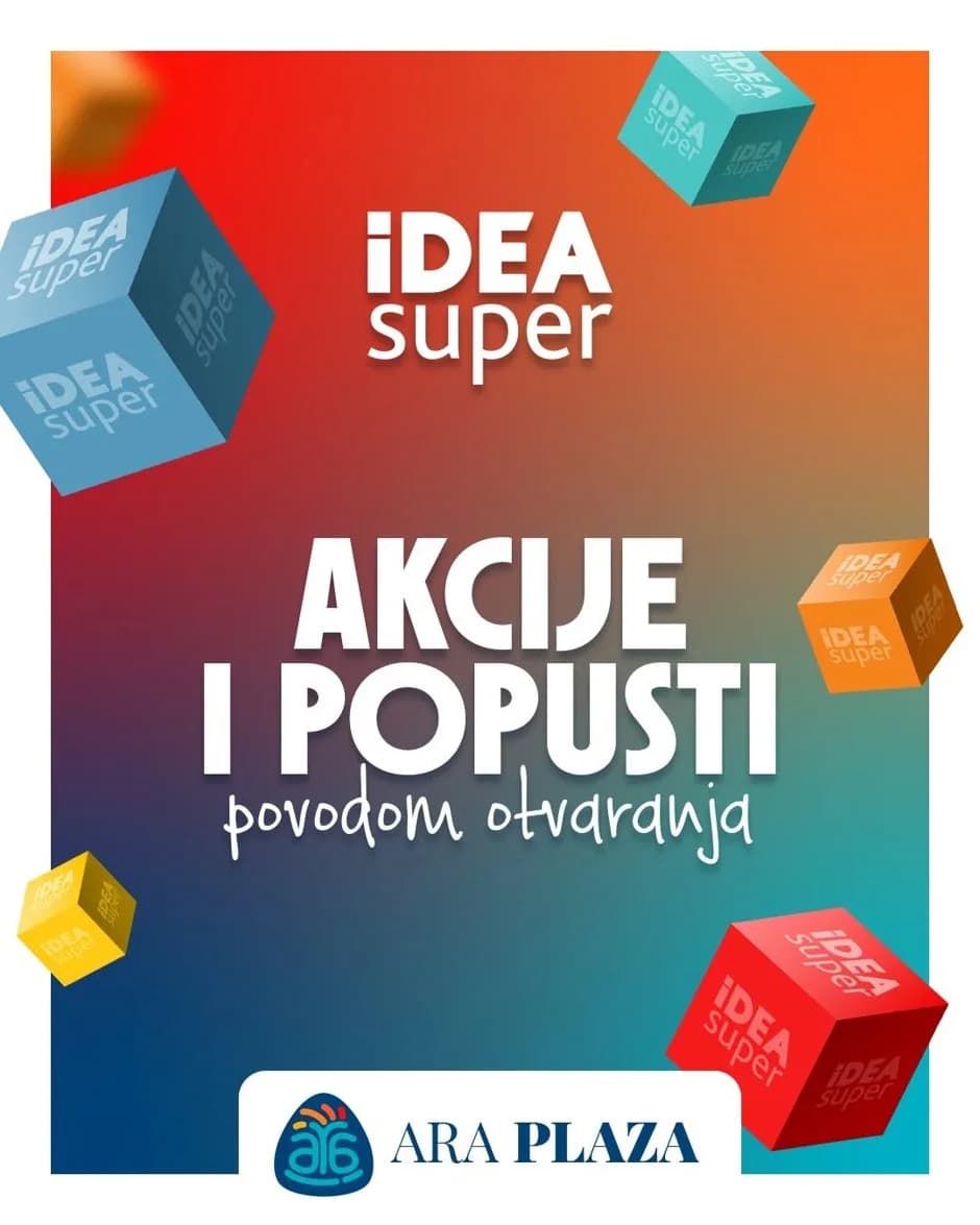 IDEA Super donosi super uštedu povodom otvaranja Ara Plaze